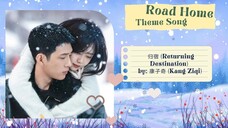 归宿 (Returning Destination) by: 康子奇 (Kang Ziqi) - Road Home Theme Song