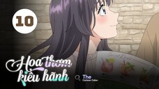 Tập 10| Hoa Thơm Kiêu Hãnh - Kaoru Hana Wa Rin To Saku【 Vietsub 】