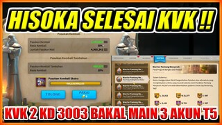 AKUN HISOKA SELESAI KVK 1 KD 3003 !! BAKAL MAIN 3 AKUN T5 DI KVK 2 NANTI !!