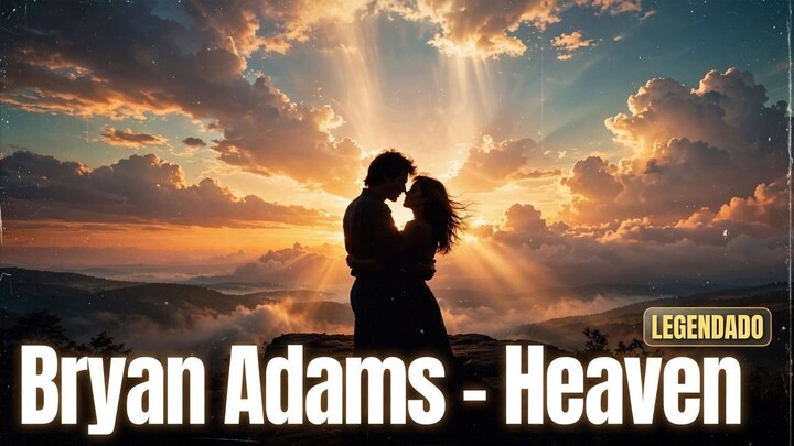 Bryan Adams - Heaven - Legendado
