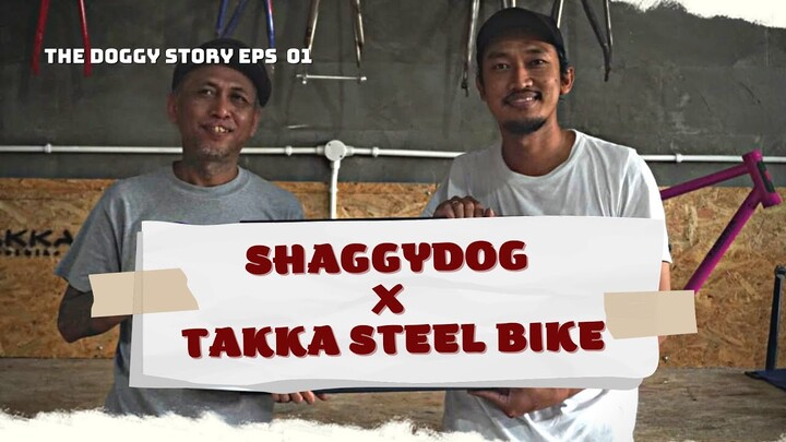 #THEDOGGYSTORY EPS 01 | TAKKA STEEL BIKE