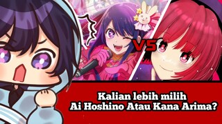 Kalian lebih milih Ai Hoshino Atau Kana Arima di Anime Oshi no Ko?