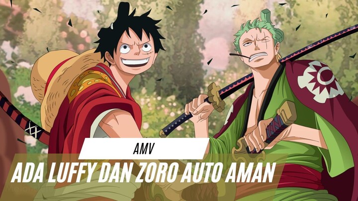 ADA LUFFY DAN ZORO AUTO AMAN - [EDIT AMV ONE PIECE]