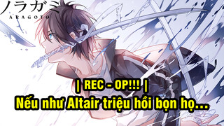 Nếu như Altair triệu hồi bọn họ… | REC - OP!!!