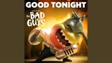 Good Tonight (from The Bad Guys)