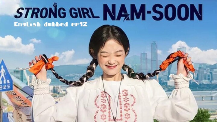 12.Strong Girl Nam-soon