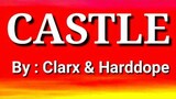 Castle lyrics by : Clarx and Harddope