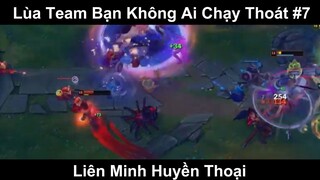 Lùa Team Bạn Không Ai Chạy Thoát Phần 7