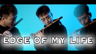 【笛子：这也是我能吹的？】EDGE OF MY LIFE