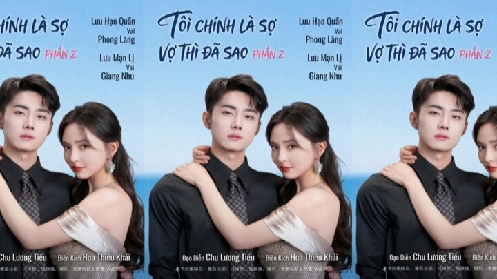 TRỌN BỘ - TÔI CHÍNH LÀ SỢ VỢ THÌ ĐÃ SAO PHẦN 2 ( Lưu Hạo Quần , Lưu Mạn Lị )