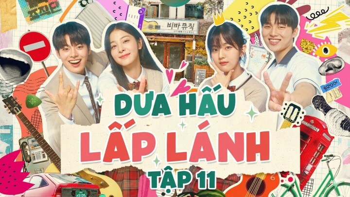 Dưa Hấu Lấp Lánh (Thuyết Minh) -Tập 11