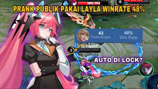 PRANK PUBLIK PAKAI LAYLA DI RANK,WIN RATE 48%||AUTO DI LOCK? ~Mobile Legends