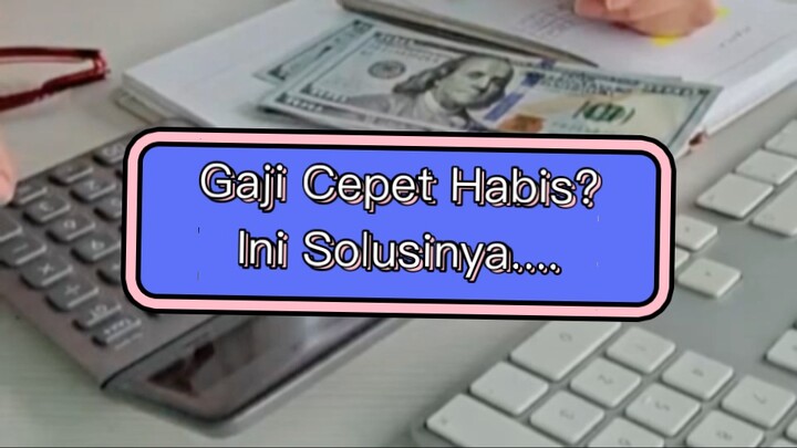 Gaji Cepet Habis? Ini Solusinya....