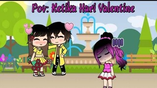 Pov: Ketika Hari Valentine🤭 ||Gacha Life||