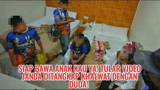 Siap Bawa Anak Kau Ya! Tular Video Janda Ditangkap Khalwat Dengan Duda!