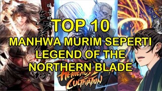 TOP 10 MANHWA Mirip Mirip Seperti LEGEND OF THE NORTHERN BLADE