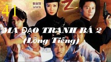 Ma Đạo Tranh Bá (Phần 2) - Tập 41 | Lồng Tiếng