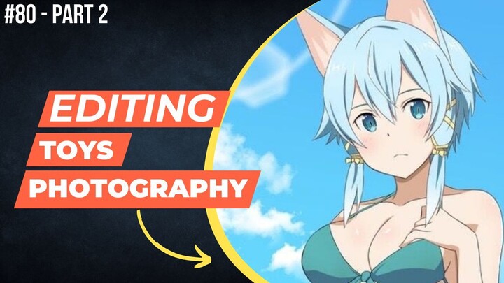 Asada Shino / Sinon [Sword Art Online] | Editing Toys Photography #80 (Part 2)