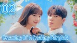 🇰🇷EP 2 | Dreaming Of A Freaking Fairytale [Eng Sub]