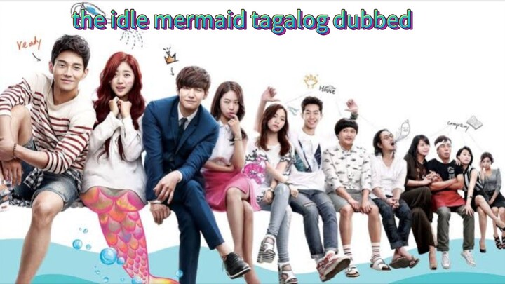 the idle mermaid 🇰🇷 tagalog dubbed episodes 5💦❤️