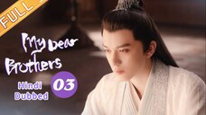 My Dear Brother episode 03 Hindi Dubbed