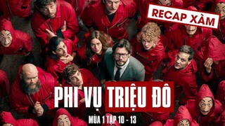 Recap Xàm #46: Phi Vụ Triệu Đô Mùa 1 (Tập 10-13)