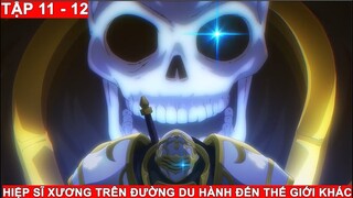 Tóm Tắt Anime: Hiệp Sĩ Xương Trên Đường Du Hành Đến Thế Giới Khác -Tập 11 - Tập 12 | Phần 5 - END |.