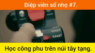 Điệp viên số nhọ học công phi trên núi tay tạng phần 7