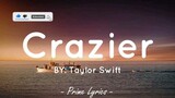 crazier by: Taylor Swift (lyrics )