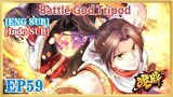 【ENG SUB】Battle God Tripod EP59 1080P