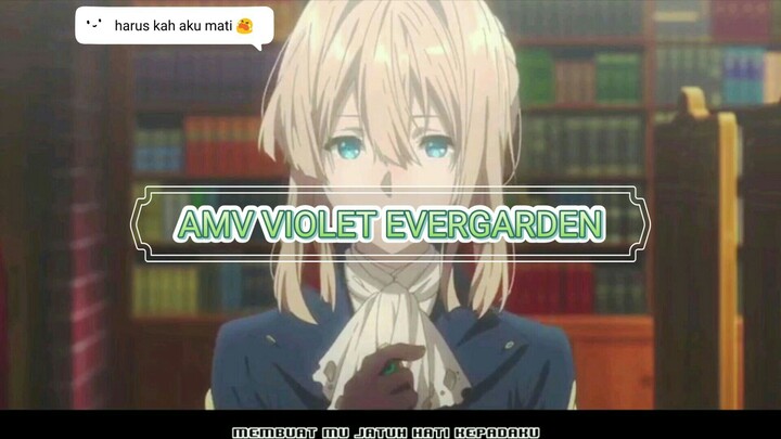 Amv (violet evergarden) haruskah aku mati 😭