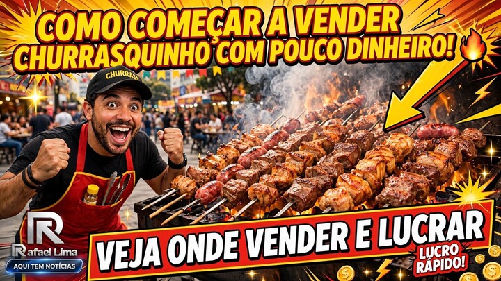 COMO COMEÇAR A VENDER CHURRASQUINHO COM POUCO DINHEIRO!  VEJA ONDE VENDER E LUCR