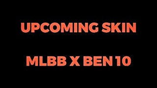 UPCOMING MLBB X BEN 10 COLLABORATION POSSIBLE SKIN