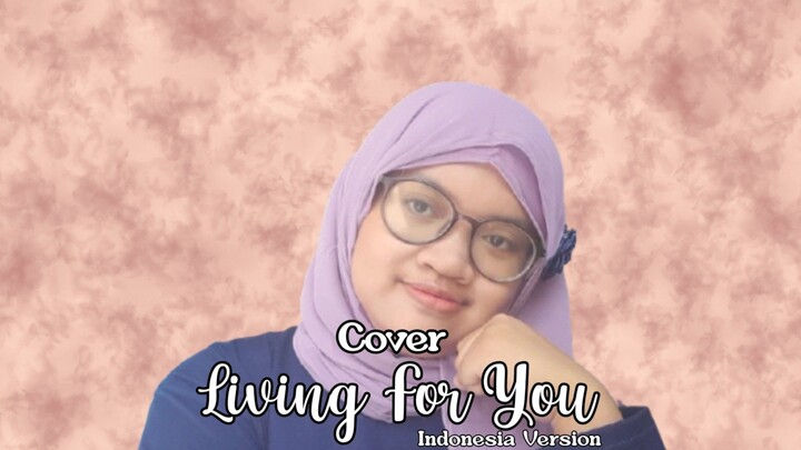 Living For You "Indonesia Version" (Original by Phuwin Tangsakyuen) - Cover by ELLYNAHIKARI ♡