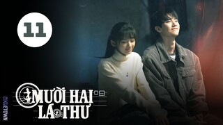 Tập 11| Mười Hai Lá Thư - Twelve Letters (Chu Dực Nhiên, Vương Ảnh Lộ, Trịnh Hợp Huệ Tử,...).