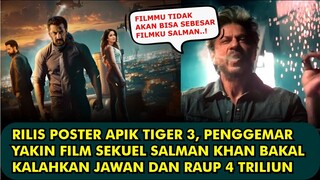 HEBOH, FILM JAWAN SRK HASILKAN 2,4 TRILIUN AKAN DIKALHKAN OLEH FILM SALMAN KHAN TIGER 3?