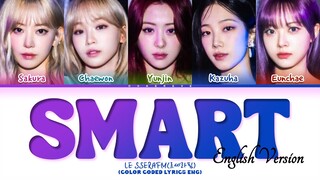 LE SSERAFIM Smart (English Ver.) Lyrics (Color Coded Lyrics)