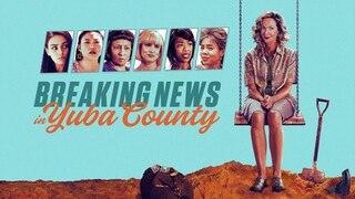 Breaking news in Yuba County English full movie