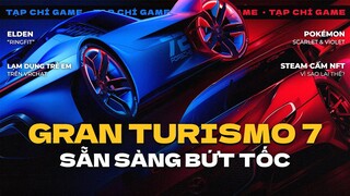 Gran Turismo 7: Vua Tốc Độ ! Pokemon Gen 9, Elden RingFit & VRChat "Rất Độc Hại" | TẠP CHÍ GAME #43