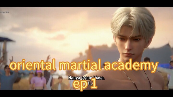 oriental martial academy ep 1 sub indo