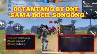 DI TANTANG BY ONE SAMA BOCIL SONGONG !!