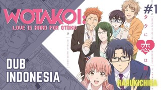 「DUB INDO」WOTAKOI - Pertemuan kembali teman masa kecil dan para Otaku - HarukichiRa