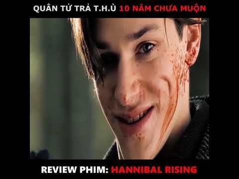 Review tóm tắc | phim Hannibal rising