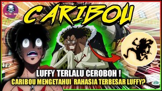 ONEPIECE :RAHASIA BESAR LUFFY TERBONGKAR ! CARIBOU AKAN JADI KRU TERAHIR BAJAK LAUT TOPI JERAMI?