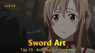 Sword Art Tập 10 - Anh muốn ở cùng em