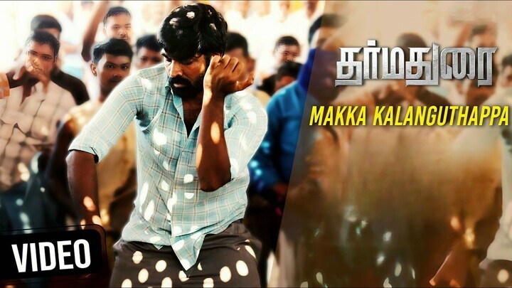 Dharmadurai (2016) Makka Kalanguthappa Video Song Tamil 4K - Vijay Sethupathi, Yuvan Shankar Raja