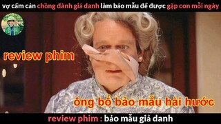 cười Không Nhặt Được Mồm với Ông Bố Này - review phim Bảo Mẫu Giả Danh