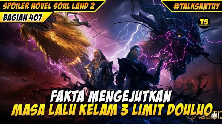 MASA LALU KELAM 3 LIMIT DOULUO - SOUL LAND 2 DONGHUA 407