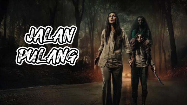 Film Horor Terbaru Jalan Pulang 2025.....