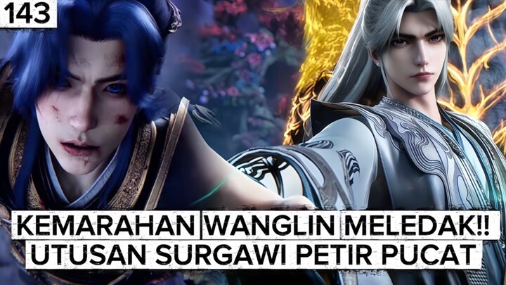 RI - 143 | KEMARAHAN WANGLIN MELEDAK ‼️ UTUSAN PETIR PUCAT ‼️ SPOILER RENEGADE IMMORTAL 143 ‼️